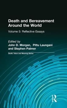 Hardcover Death and Bereavement Around the World: Reflective Essays: Volume 5 Book