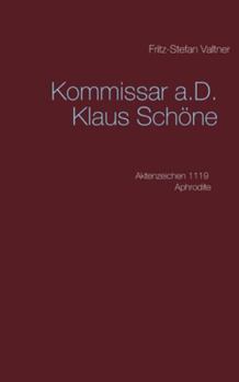Paperback Kommissar a.D. Klaus Schöne: Aktenzeichen 1119 Aphrodite [German] Book