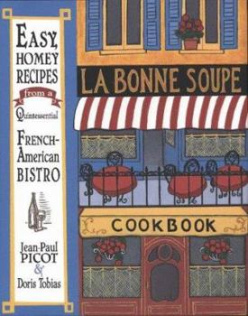 Hardcover La Bonne Soupe Cookbook: Easy, Homey Recipes from a Quintessential French-American Bistro Book