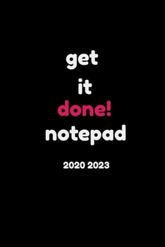 2020 2023 get! it done notepad: 3 Year Planner 2020-2024 Dream It Believe It Achieve It, Get Shit Done Monthly Planner 2020-2023, for Men and Women,  6 x 9in 110 pages.