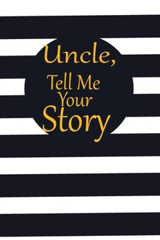 uncle, tell me your story: A guided journal to tell me your memories,keepsake questions.This is a great gift to Dad,grandpa,granddad,father and uncle from family members, grandchildren life Birthday