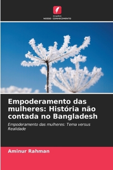 Paperback Empoderamento das mulheres: História não contada no Bangladesh [Portuguese] Book