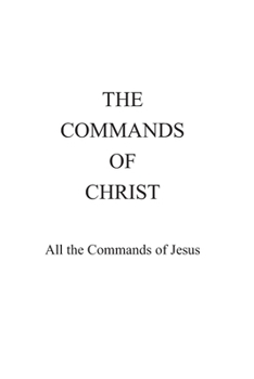 Paperback The Commands of Christ: All the Commands of Jesus Book