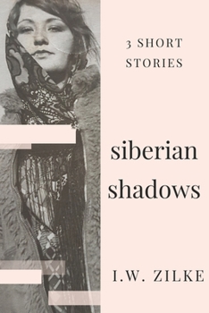 Paperback Siberian Shadows: 3 Short Stories Book