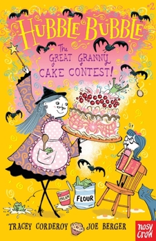 Hardcover The Great Granny Cake Contest!: Hubble Bubble Book