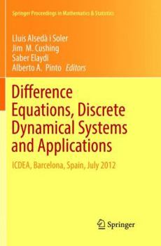 Paperback Difference Equations, Discrete Dynamical Systems and Applications: Icdea, Barcelona, Spain, July 2012 Book