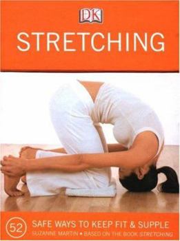 Paperback Stretching Deck: 52 Safe Ways to Keep Fit and Supple Book
