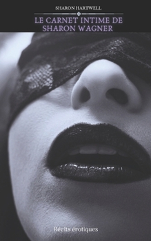 Le carnet intime de Sharon Wagner (French Edition)