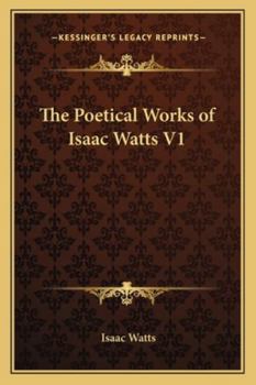 Paperback The Poetical Works of Isaac Watts V1 Book