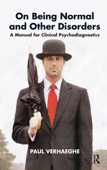 Hardcover On Being Normal and Other Disorders: A Manual for Clinical Psychodiagnostics Book