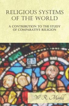 Paperback Religious Systems of the World - A Contribution to the Study of Comparative Religion Book