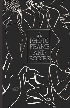 Paperback A Photo Frame And Bodies Book