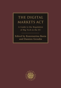 Hardcover The Digital Markets ACT: A Guide to the Regulation of Big Tech in the EU Book