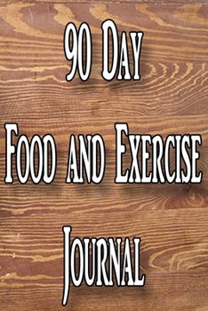 Paperback 90 Day Food and Exercise Journal: For Anyone Trying to Lose Weight, Eat Better, and Live Healthier Book