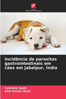 Paperback Incidência de parasitas gastrointestinais em cães em Jabalpur, Índia [Portuguese] Book