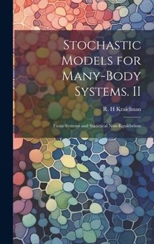 Hardcover Stochastic Models for Many-body Systems. II: Finite Systems and Statistical Non-equilibrium Book