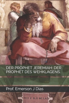 Paperback Der Prophet Jeremiah: Der Prophet Des Wehklagens. [German] Book