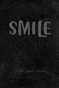 Paperback A Self Confident Notebook - Smile: An inspirational and confidence boosting journal for teens, women and men Book