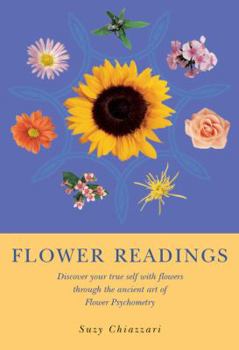 Paperback Flower Readings: Discover Your True Self with Flowers Through the Ancient Art of Psychometry Book