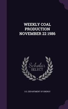 Hardcover Weekly Coal Production November 22 1986 Book