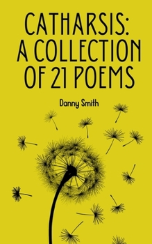 Paperback Catharsis: A collection of 21 poems Book