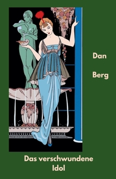 Das verschwundene Idol (Kriminelle Und Detektive in Der Antike) (German Edition)