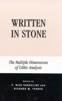 Hardcover Written in Stone: The Multiple Dimensions of Lithic Analysis Book