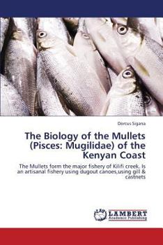 Paperback The Biology of the Mullets (Pisces: Mugilidae) of the Kenyan Coast Book