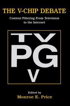 Paperback The V-chip Debate: Content Filtering From Television To the Internet Book