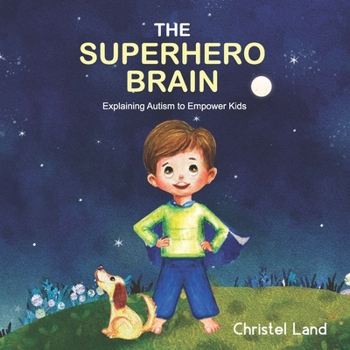Paperback The Superhero Brain: Explaining autism to empower kids (boy) Book