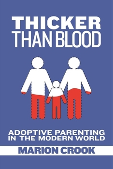 Paperback Thicker Than Blood: Adoptive Parenting in the Modern World Book