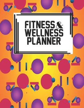Fitness & Wellness Planner: Fitness & Wellness Gym Workout Training Diet Record Progress Self Care Planner Tracker