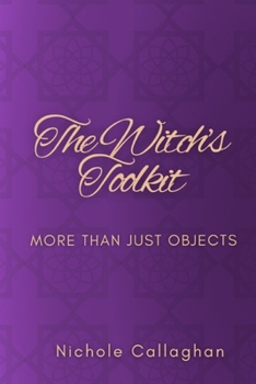 The Witch’s Toolkit: More Than Just Objects