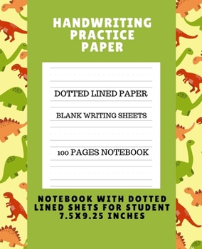 Paperback Handwriting Practice Paper: Notebook with dotted lined sheets for student 7.5x9.25 inches: dotted lined handwriting paper workbook. Book