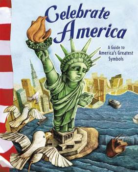 Paperback Celebrate America: A Guide to America's Greatest Symbols Book