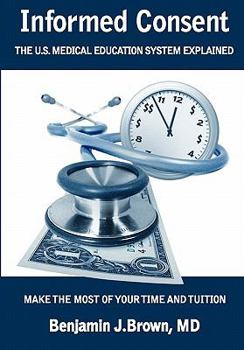 Paperback Informed Consent: The U.S. Medical Education System Explained Book
