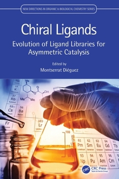 Paperback Chiral Ligands: Evolution of Ligand Libraries for Asymmetric Catalysis Book