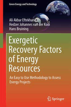 Hardcover Exergetic Recovery Factors of Energy Resources: An Easy to Use Methodology to Assess Energy Projects Book