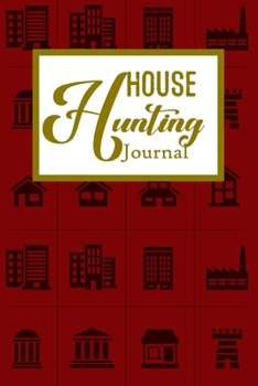 House Hunting Journal: House Hunting Journal Realtor First Time New Buying Buyer Purchasing Home