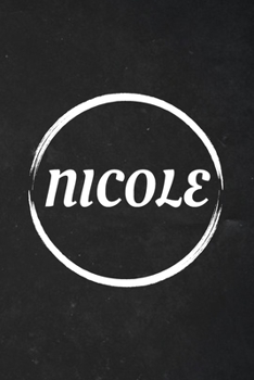 Paperback Nicole: A Blank Lined Notebook Journal with Personalized Name for Girls and Women (6 x 9 - 120 Pages) Book