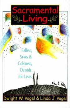 Paperback Sacramental Living: Falling Stars and Coloring Outside the Lines Book
