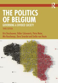 The Politics of Belgium: Governing a Divided Society