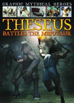 Theseus Battles the Minotaur - Book  of the Graphic Mythical Heroes