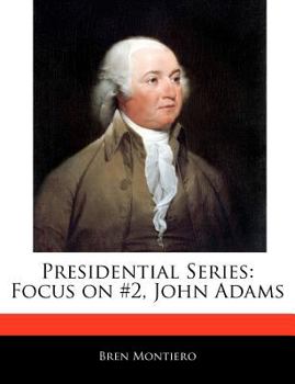 Presidential Series : Focus on #2, John Adams