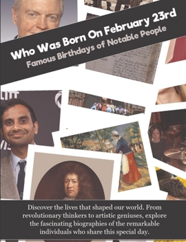 Who Was Born On February 23rd: Famous Birthdays of Notable People