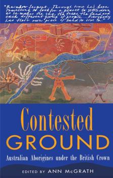 Paperback Contested Ground: Australian Aborigines under the British Crown Book