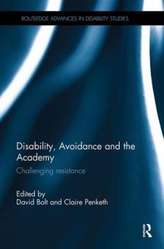 Paperback Disability, Avoidance and the Academy: Challenging Resistance Book