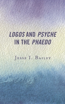 Hardcover Logos and Psyche in the Phaedo Book
