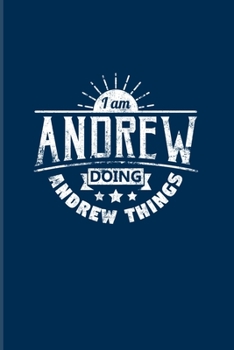 I Am Andrew Doing Andrew Things: Funny Literatur And Lyrics 2020 Planner | Weekly & Monthly Pocket Calendar | 6x9 Softcover Organizer | For Drinking Champain & Big Song Text Fans