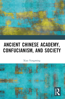 Misc. Ancient Chinese Academy, Confucianism, and Society Book